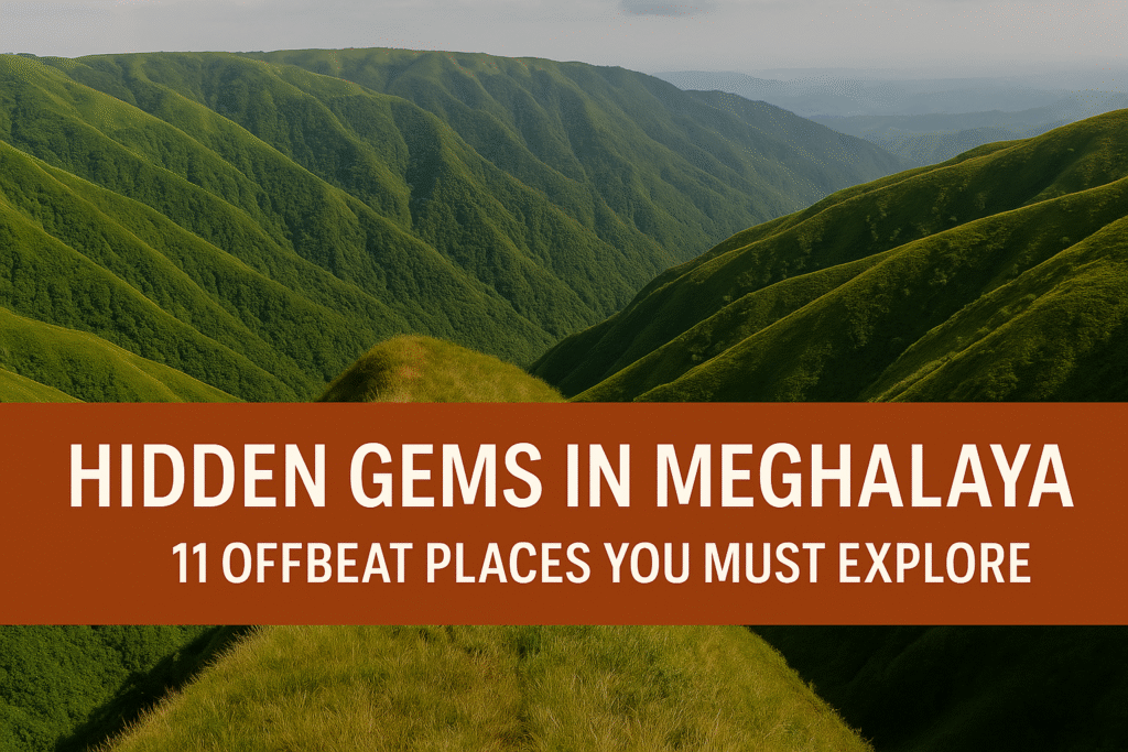 Hidden Gems in Meghalaya